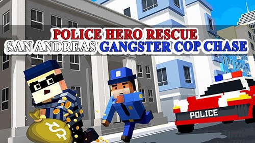 download Police hero rescue: San Andreas gangster COP chase apk